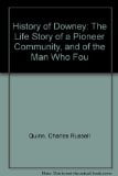 History of Downey: The Life Story of a Pioneer Community, and of the Man Who Fou